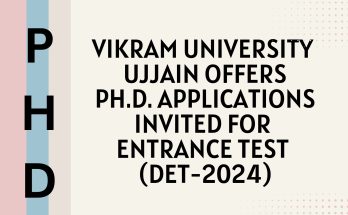 Vikram University Ujjain offers Ph.D. Applications invited for entrance test (DET-2024)