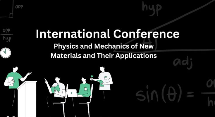 The International Conference on “Physics and Mechanics of New Materials and Their Applications” (PHENMA 2024)