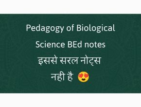 Pedagogy of Biological Science BEd notes